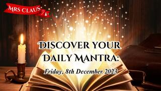 Discover Your Daily Mantra: Friday, 8th December 2023