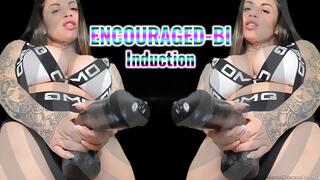 ENCOURAGED-BI INDUCTION