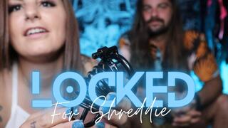 Locked For Shreddie - HD
