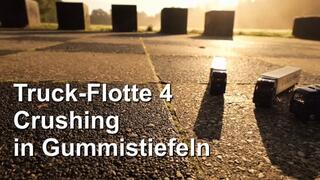 Truck fleet 4, crushing in rubber boots - Truck-Flotte 4, Crushing in Gummistiefel
