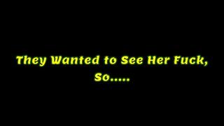 They Wanted to See Her Fuck, So... (WMV format)