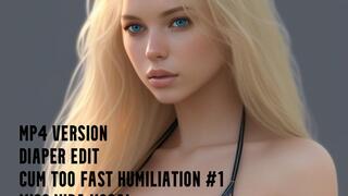 MP4 VERSIONDIAPER EDIT Cum too fast humiliation #1