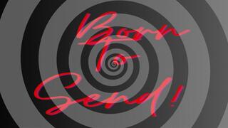 Born To Send - Do It