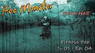Pee Monster From Hell! - S01 EP04 : Fitness Pee