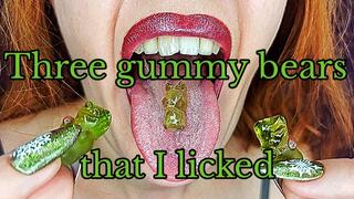 Three gummy bears that I licked