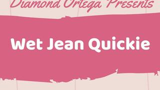 Wet Jean Quicky