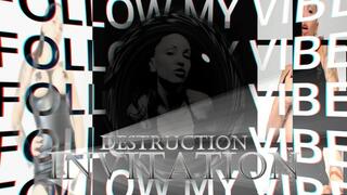 Invitation to your destruction