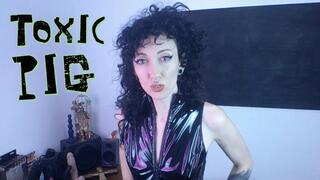 Toxic PIG