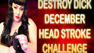 DESTROY DICK DECEMBER HEAD STROKE CHALLENGE