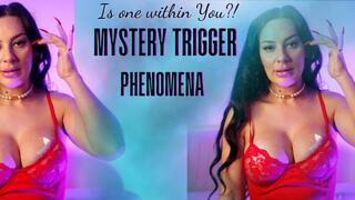 Mystery Trigger Phenomena