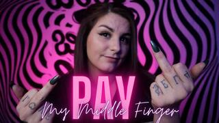 Pay My Middle Finger - HD