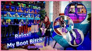 RELAX MY BOOT BITCH