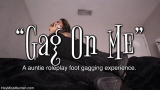 Gag On Me