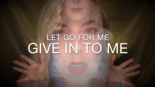 Let Go For Me, Give In To Me