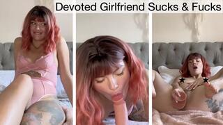 Devoted Girlfriend Sucks & Fucks