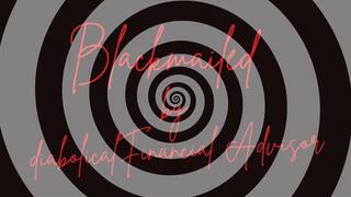 Blackmailed By Diabolical Financial Advisor