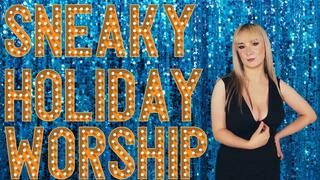 Sneaky holiday worship