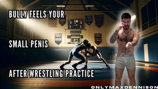 bully feels your small penis after wrestling practice