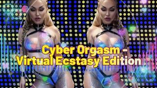 Cyber Orgasm: Surrender to the Screen - Virtual Ecstasy Edition