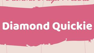 Diamond Quickie