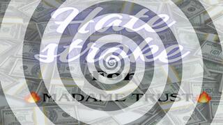 Hate Stroke To Your Financial Ruin