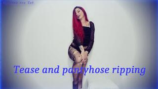 Tease and pantyhose ripping
