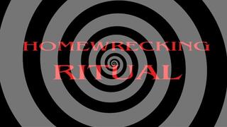 Home Wrecker Ritual
