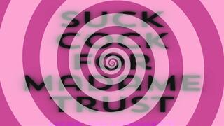 Suck Cock For Madame Trust