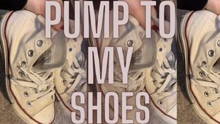 Pump to my shoes
