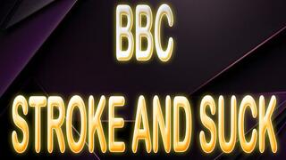 BBC STROKE & SUCK