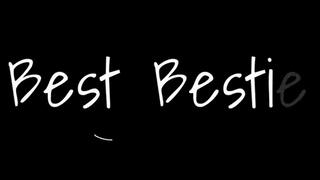 Best Bestie *wmv*