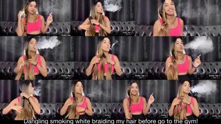 Smoking while braiding my hair before go to the gym!