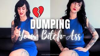 Dumping Your Bitch-Ass