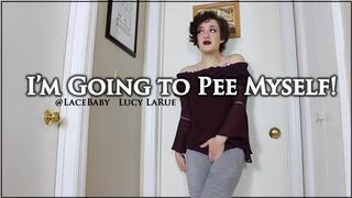 Im Going To Pee Myself