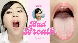 Experience the Intensity: Karin's Irresistible Bad Breath Up Close