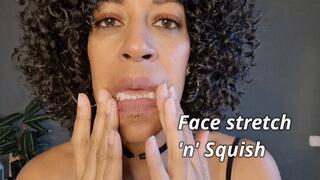Squishy face stretch