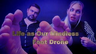 Beneath Our Soles Your Life as Our Mindless Foot Drone