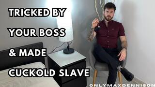 Tricked by your boss & made cuckold slave