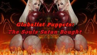 Globalist Puppets: The Souls Satan Bought