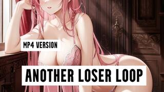 MP4 VERSION Another Loser Loop