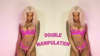 Double Manipulation