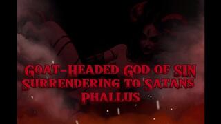 Goat-Headed God of Sin: Surrendering to Satan's Phallus