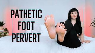 Pathetic Foot Pervert (MP4 HD)