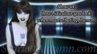 Show us how ridiculous you look when masturbating, human - MP4 SD 480p
