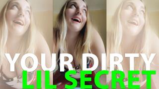 Your dirty lil secret!