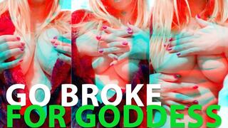 Go broke for Goddess