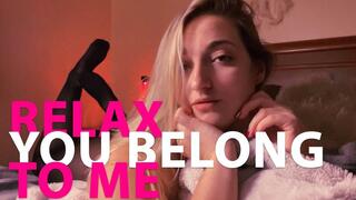 Relax, you belong to me!