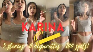 Karina: 3 stories, 8 cigarettes, 100 spits