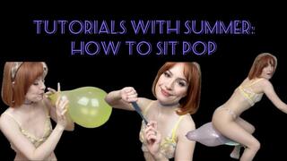 Tutorials with Summer: How to Sit Pop Balloons