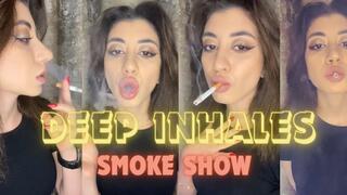 Deep Inhales Smoke Show